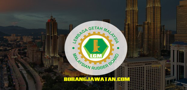 Jawatan Kosong Lembaga Getah Malaysia (LGM), Mohon Sekarang
